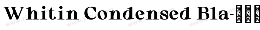 Whitin Condensed Bla字体转换